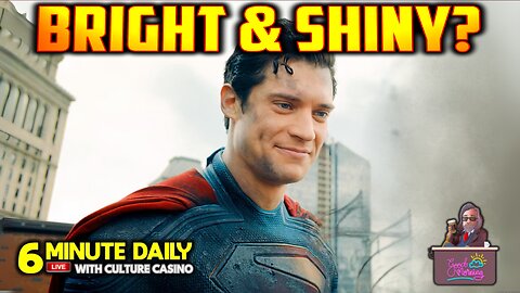 Superman is "Bright and Optimistic"? - 6 Minute Daily - July 8th