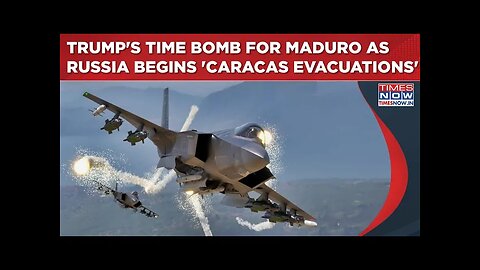 Russia's Big 'Caracas Evacuation' Move Confirms US-Venezuela War Amid Trump's Time Bomb For Maduro