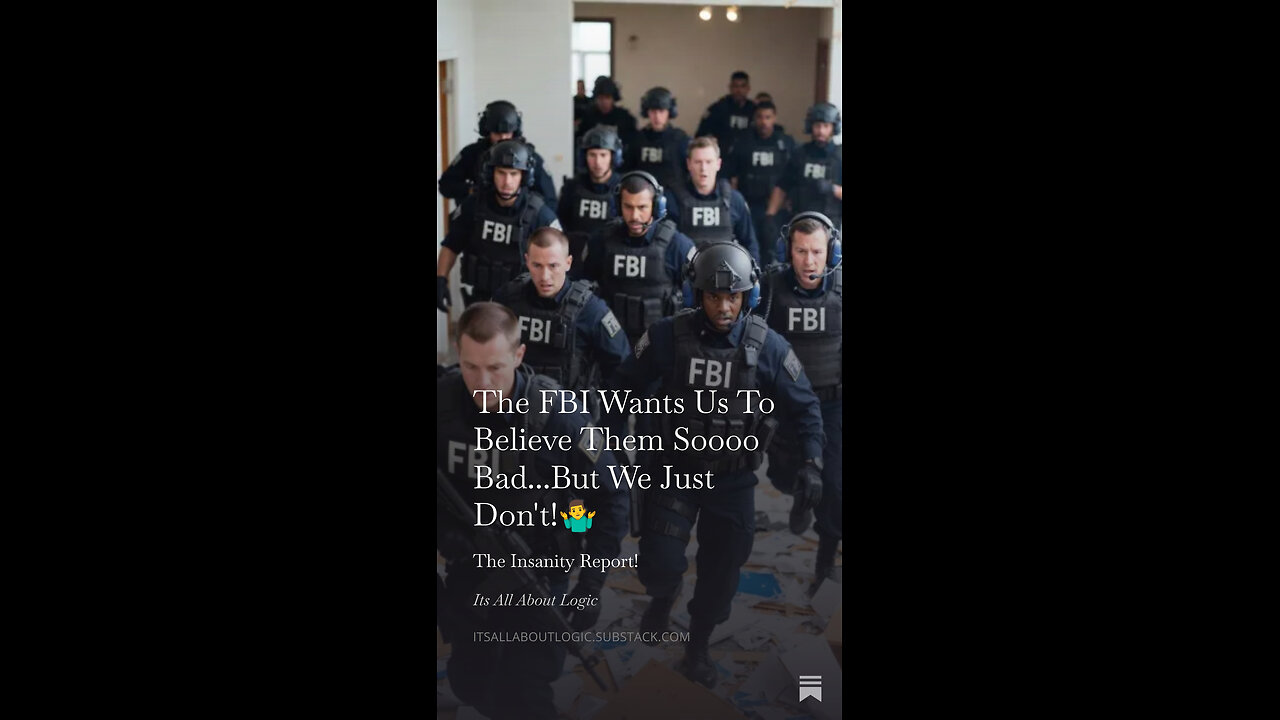 The FBI Wants Us To Believe Them Soooo Bad...But We Just Don't!🤷‍♂️