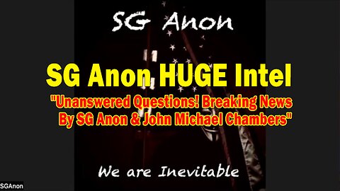 SG Anon HUGE Intel 09.16.25: Unanswered Questions! Breaking News By SG Anon & John Michael Chambers