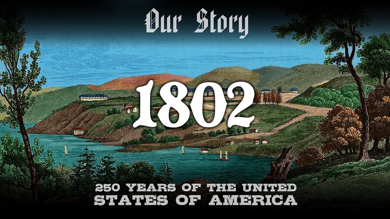 Our Story: 1802 in America