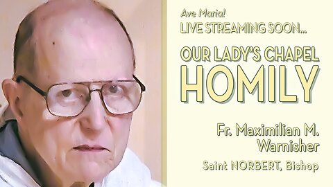 Saint Norbert, Bishop - June 6, 2025 - HOMILY