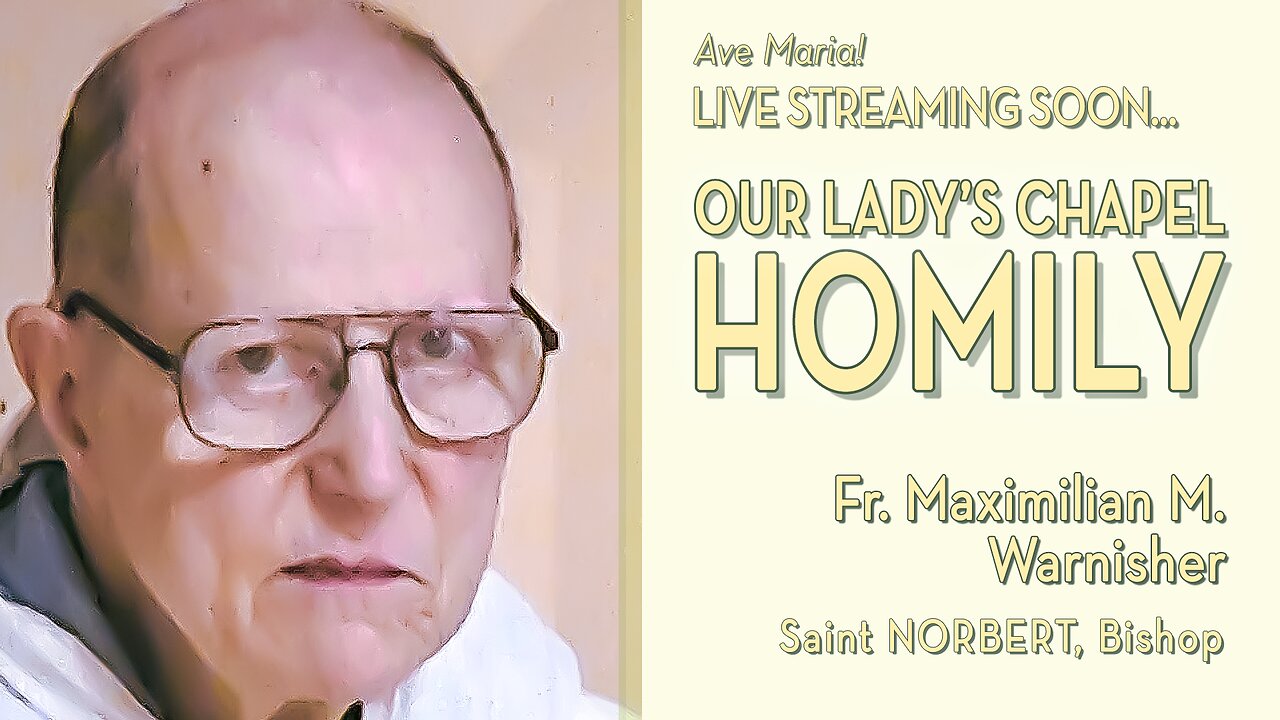 Saint Norbert, Bishop - June 6, 2025 - HOMILY