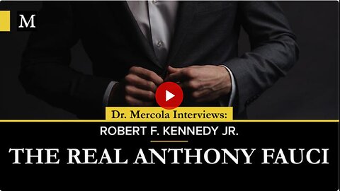 The Real Anthony Fauci - Interview with Robert F. Kennedy Jr.