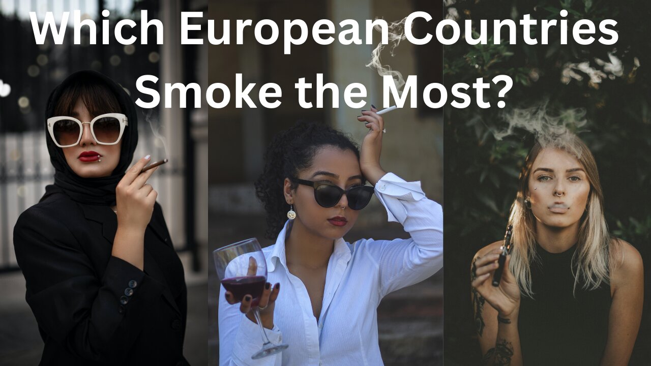 Top 20 European Countries with the Highest Smoking Rates
