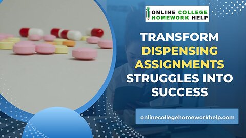 Unlock the Essentials of Dispensing With Our Professional Assignment Assistance