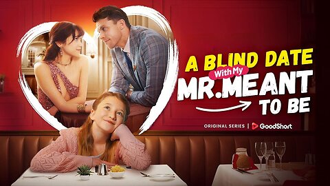 A Blind Date with my Mr. Meant To Be (Full Movie)
