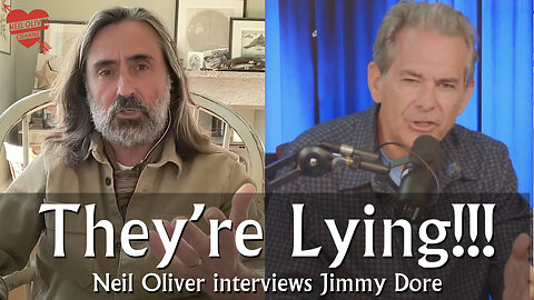 They’re Lying!!! - Neil Oliver interviews Jimmy Dore