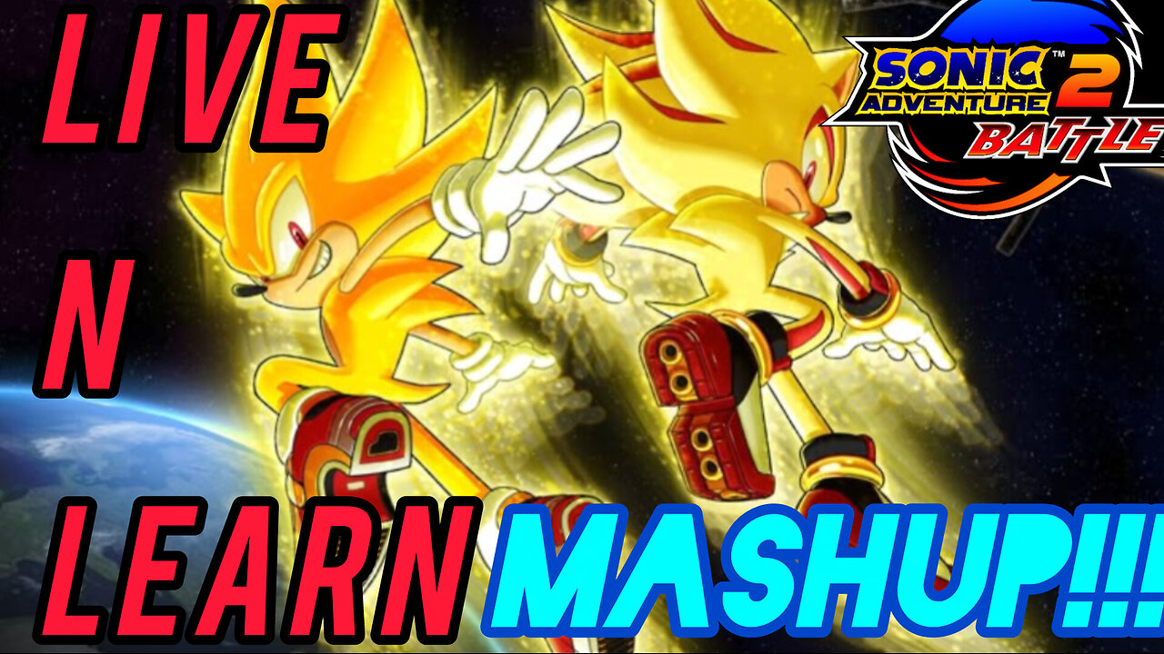 Live N Learn EPIC Mashup!! | Sonic Adventure 2 Mix!!