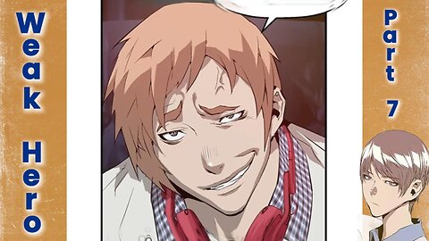 Weak Hero - Part 7
