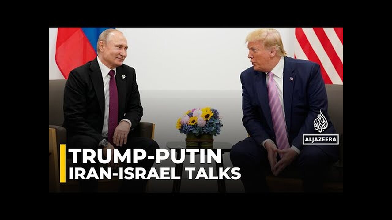 Trump speaks to Putin- Leaders discuss escalation between Iran and Israel