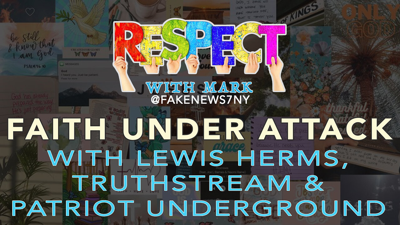 Faith Under Attack w/ Lewis Herms, TruthStream, Patriot Underground