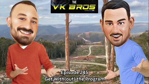 Get With(out) the Program - The VK Bros Episode 245 