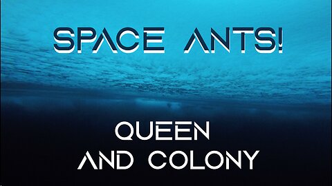 🔊📘Space Ants 7: Queen and Colony