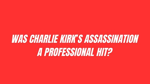 Was Charlie Kirk's Assassination a Professional Hit? - Jim Simpson 