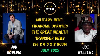 Jon Dowling & Joe Williams Discuss Military Intel, Financial Updates & ISO20022