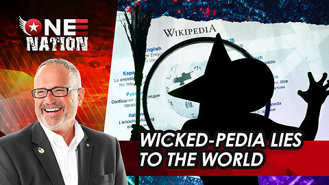 Wicked-Pedia Lies To The World | One Nation