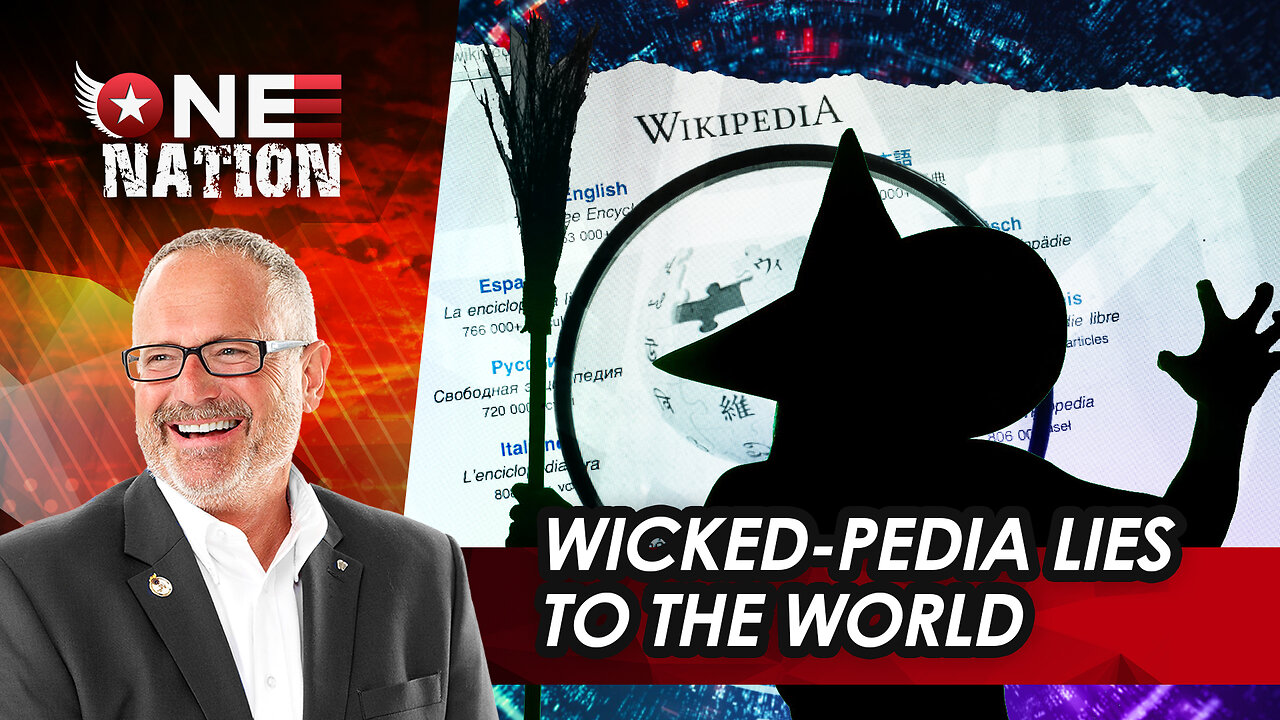 Wicked-Pedia Lies To The World | One Nation