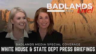 Badlands Media Special Coverage - White House & State Dept Press Briefings