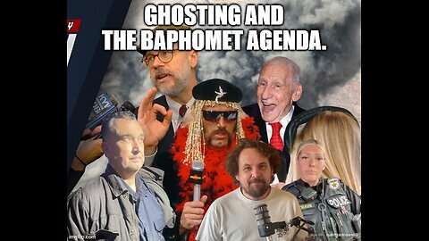 Ghosting and The Baphomet Agenda.