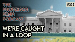 We’re Caught In a Loop! | MUSCLE MEMORY w/ Professor Penn | EP258