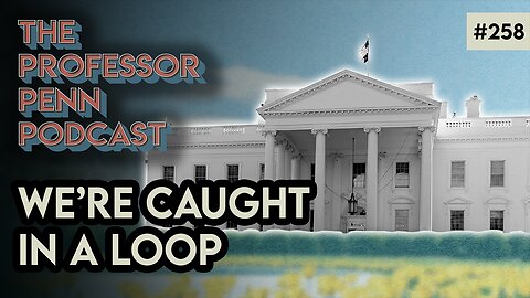 We’re Caught In a Loop! | MUSCLE MEMORY w/ Professor Penn | EP258