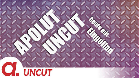Uncut #18: Heute mit Eingollan