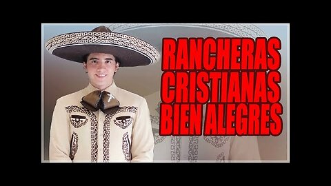 Rancheras Cristianas - Grandes Éxitos Mix Cantemos Bien Alegres - Alabanza Musica Cristiana.