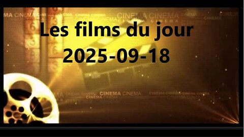 Les films du jour = 2025-09-18