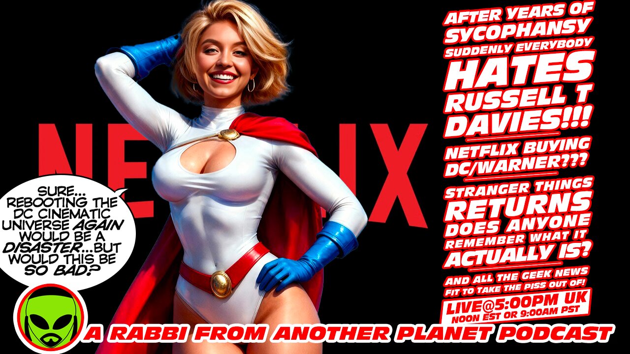 LIVE@5: Doctor Who...Everyone HATES Russell T Davies!!! Netflix Buying DC!!! Stranger Things!!!