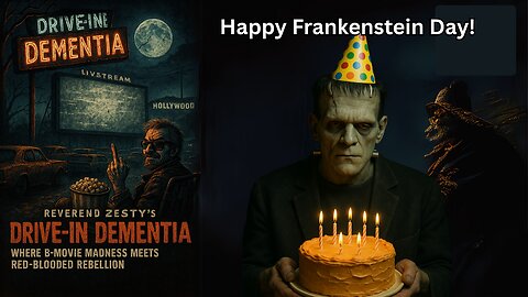 Drive-In Dementia: HAPPY FRANKENSTEIN DAY!