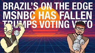 What is BRAZIL's Deal? MSNBC demolition. TRUMP veto's voting!
