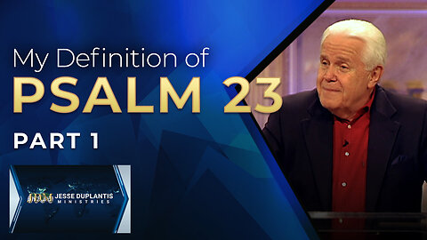 My Definition of Psalm 23, Part 1