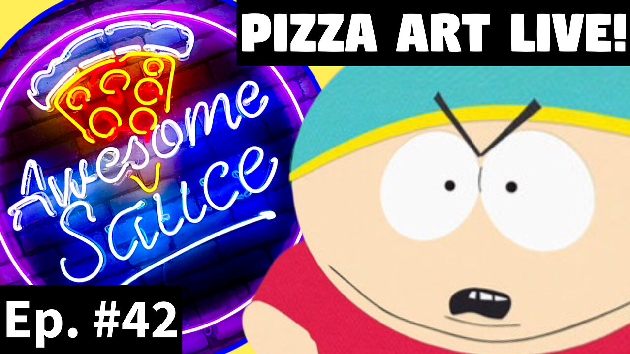 Awesome Sauce PIZZA ART LIVE Ep. #42: It’s Cartman!
