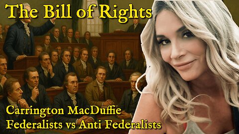 Federalists v Anti Federalists on the Bill of Rights | LIVESTREAM BEGINS at 6:30 PM EST