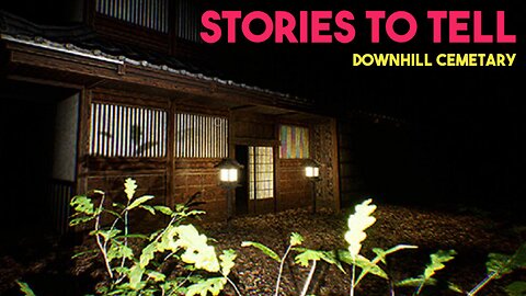 Don't Believe The Haters STORIES TO TELL Downhill Cemetery is Solid FEARS TO FATHOM Fare