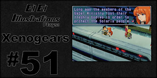 El El Plays Xenogears Episode 51: Lost In Translation