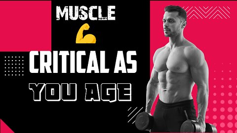 the importance of muscle as you age