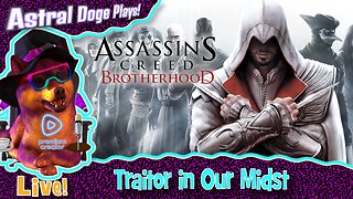 Assassin's Creed II: Brotherhood ~LIVE!~ Traitor in Our Midst
