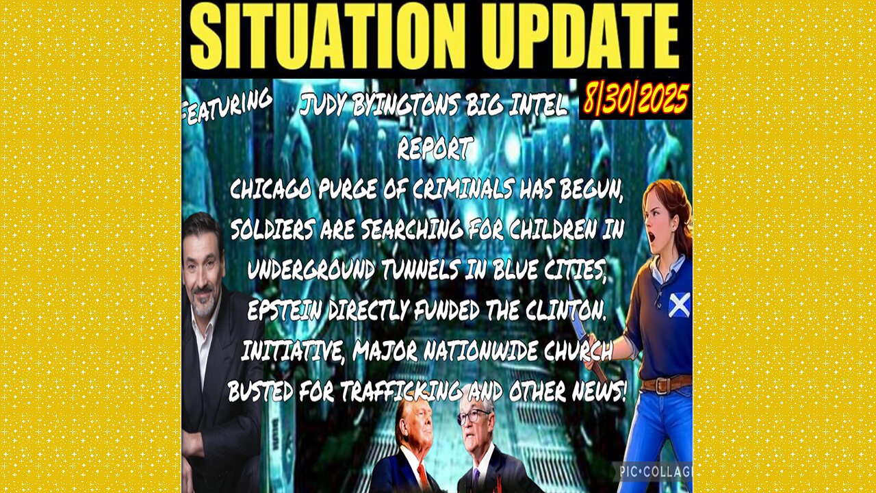 SITUATION UPDATE 8/30/25 - Judy Byingtons Big Intel Report!Ls In Epstein Directly Funded The Clinton