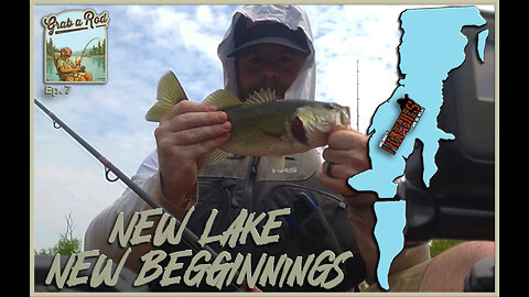 Grab A Rod: PREMIERE - New Lake. New Beginnings. Ep. 7