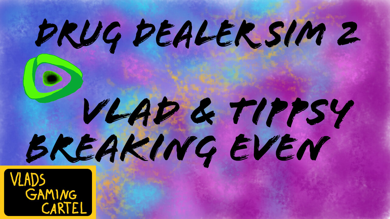 Drug Dealer Sim 2 | Vlad & Tippsy Stream # BadAtGaming