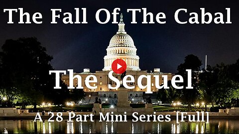 The Fall of the Cabal: Sequel Parts 1-28 Full Documentary [2023]
