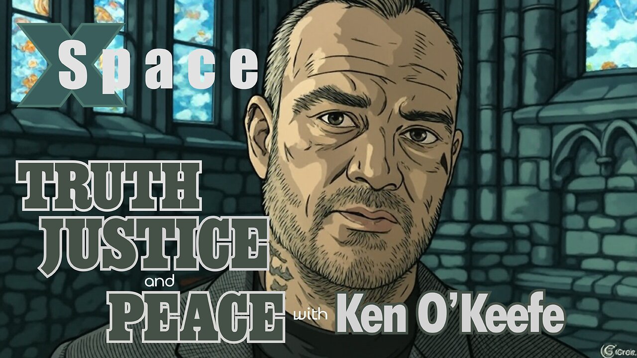 Truth, Justice, and Peace with Ken O'Keefe /// X Space - 4.5.2025