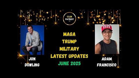 Jon Dowling & Adam Francisco Discuss MAGA & Trump Updates