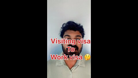 Visiting visa to work visa 🤔