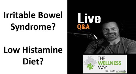 Live Q & A: Irritable Bowel Syndrome and a Low Histamine Diet?