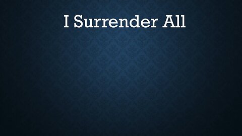 I Surrender All