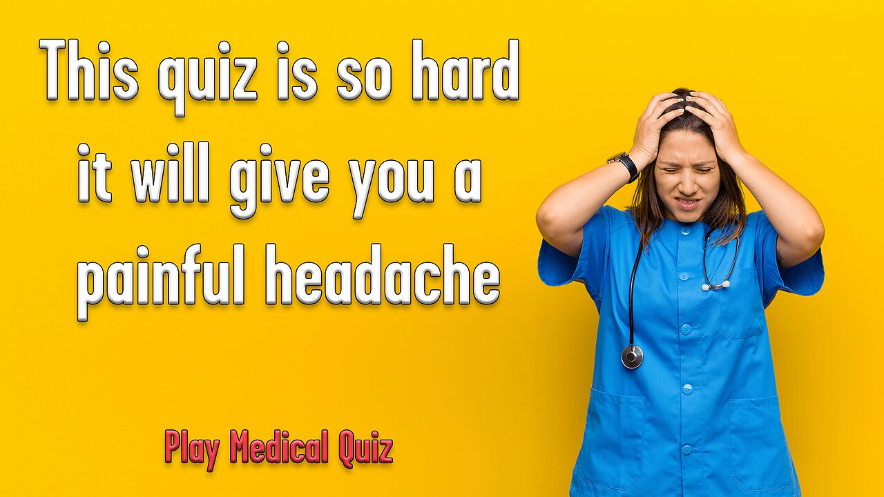Impossible Medical Quiz