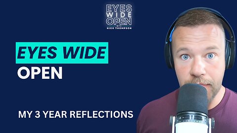 Top Takeaways from Celebrating 3 Years of Eyes Wide Open w/ Nick Thompson